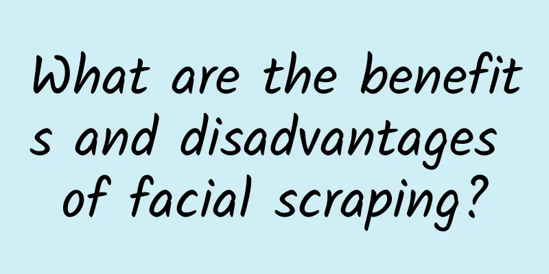 What are the benefits and disadvantages of facial scraping?