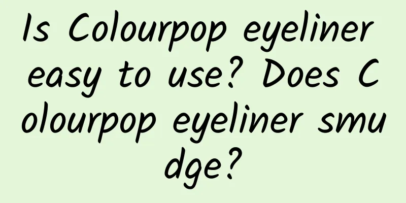 Is Colourpop eyeliner easy to use? Does Colourpop eyeliner smudge?