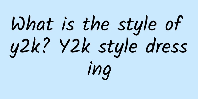 What is the style of y2k? Y2k style dressing