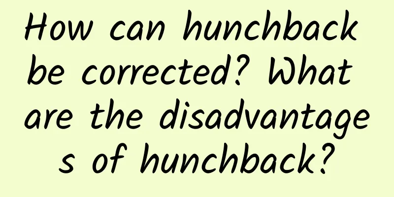 How can hunchback be corrected? What are the disadvantages of hunchback?