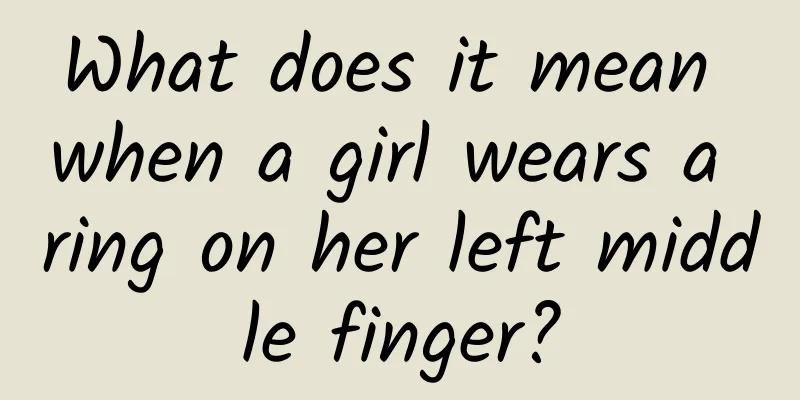What does it mean when a girl wears a ring on her left middle finger?
