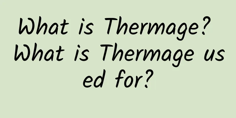 What is Thermage? What is Thermage used for?