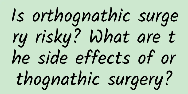 Is orthognathic surgery risky? What are the side effects of orthognathic surgery?