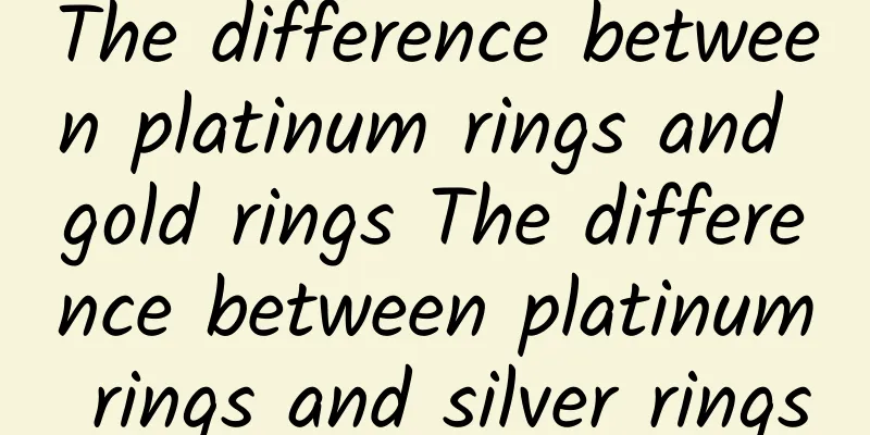 The difference between platinum rings and gold rings The difference between platinum rings and silver rings