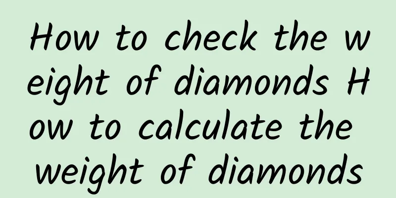 How to check the weight of diamonds How to calculate the weight of diamonds