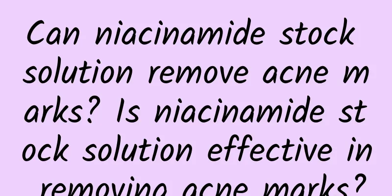 Can niacinamide stock solution remove acne marks? Is niacinamide stock solution effective in removing acne marks?