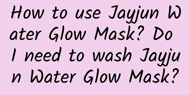 How to use Jayjun Water Glow Mask? Do I need to wash Jayjun Water Glow Mask?