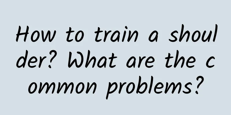 How to train a shoulder? What are the common problems?