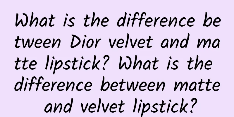 What is the difference between Dior velvet and matte lipstick? What is the difference between matte and velvet lipstick?