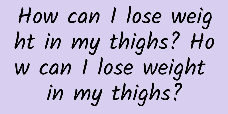 How can I lose weight in my thighs? How can I lose weight in my thighs?
