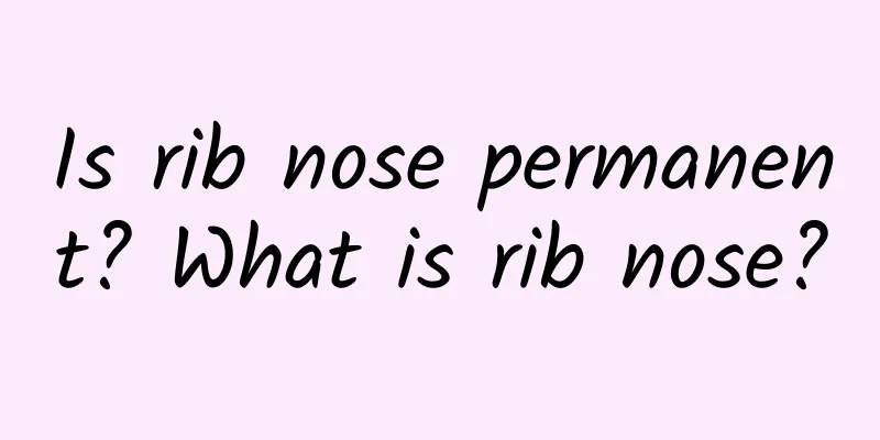 Is rib nose permanent? What is rib nose?