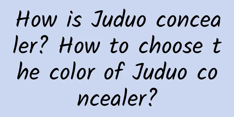 How is Juduo concealer? How to choose the color of Juduo concealer?