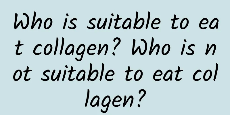 Who is suitable to eat collagen? Who is not suitable to eat collagen?