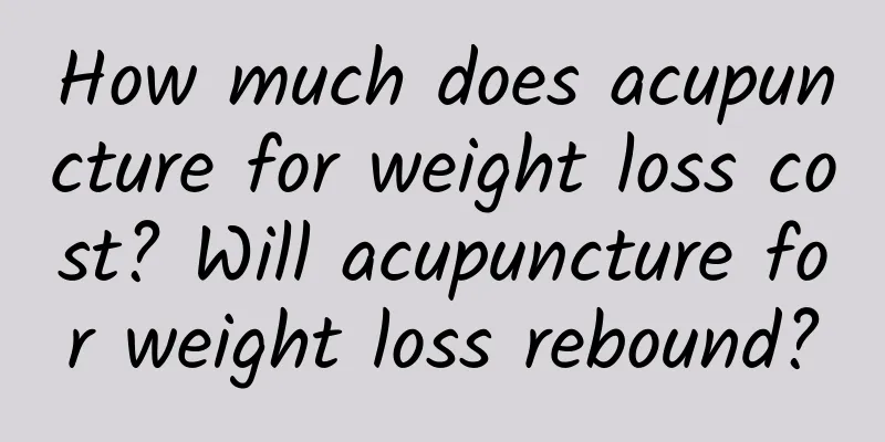 How much does acupuncture for weight loss cost? Will acupuncture for weight loss rebound?