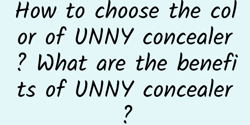 How to choose the color of UNNY concealer? What are the benefits of UNNY concealer?
