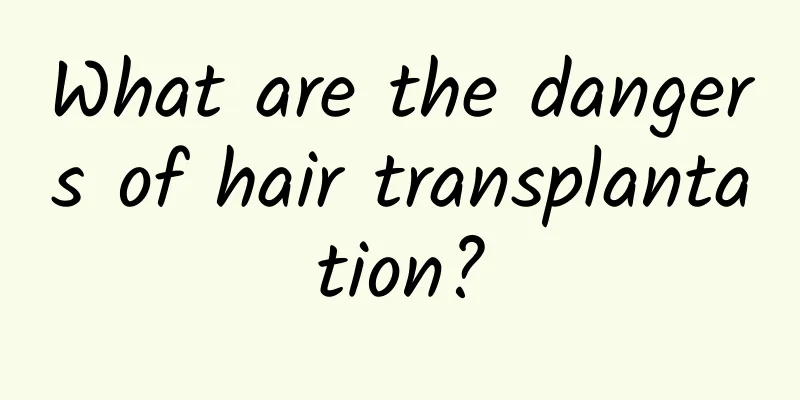What are the dangers of hair transplantation?