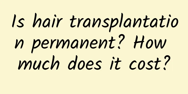 Is hair transplantation permanent? How much does it cost?