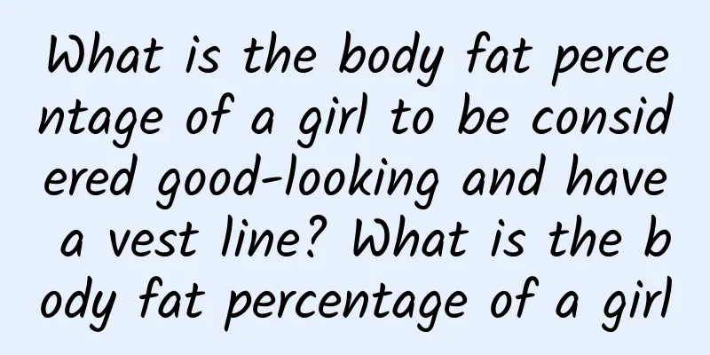 What is the body fat percentage of a girl to be considered good-looking and have a vest line? What is the body fat percentage of a girl