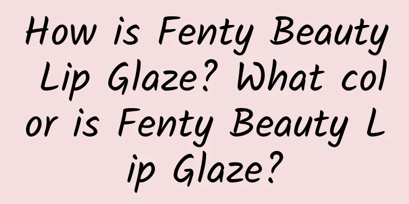 How is Fenty Beauty Lip Glaze? What color is Fenty Beauty Lip Glaze?
