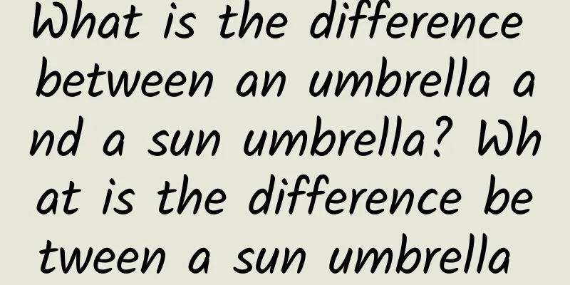 What is the difference between an umbrella and a sun umbrella? What is the difference between a sun umbrella and a sunny umbrella?