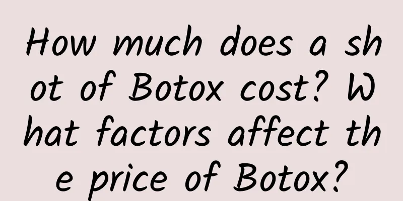 How much does a shot of Botox cost? What factors affect the price of Botox?