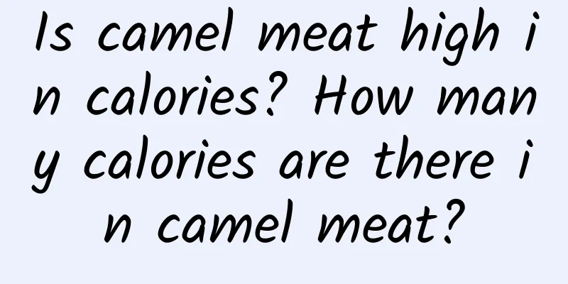 Is camel meat high in calories? How many calories are there in camel meat?