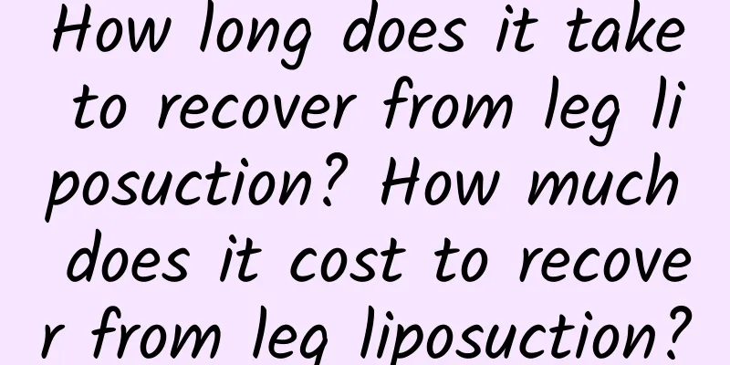 How long does it take to recover from leg liposuction? How much does it cost to recover from leg liposuction?
