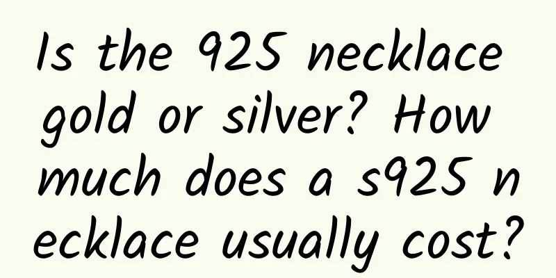 Is the 925 necklace gold or silver? How much does a s925 necklace usually cost?