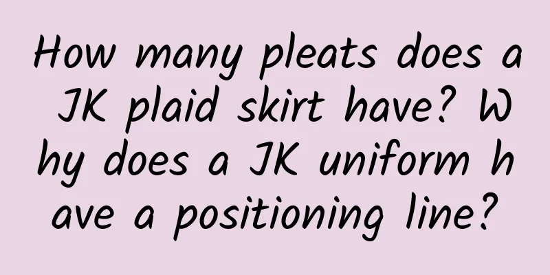How many pleats does a JK plaid skirt have? Why does a JK uniform have a positioning line?