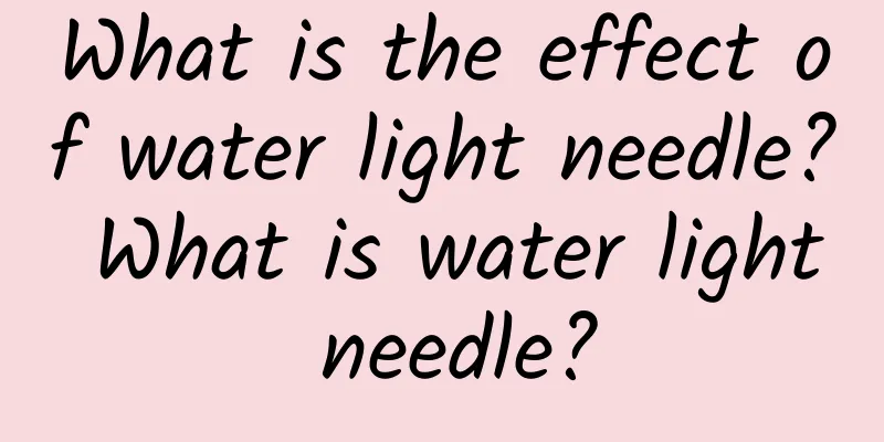 What is the effect of water light needle? What is water light needle?
