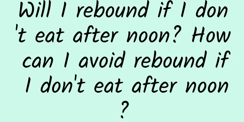 Will I rebound if I don't eat after noon? How can I avoid rebound if I don't eat after noon?