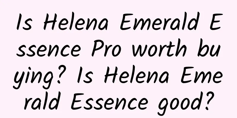 Is Helena Emerald Essence Pro worth buying? Is Helena Emerald Essence good?