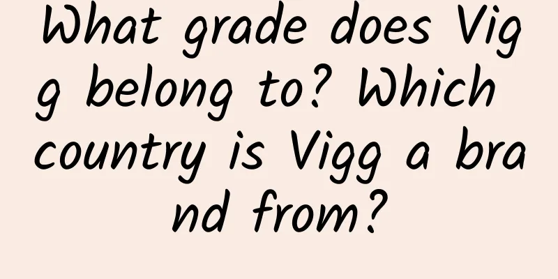 What grade does Vigg belong to? Which country is Vigg a brand from?