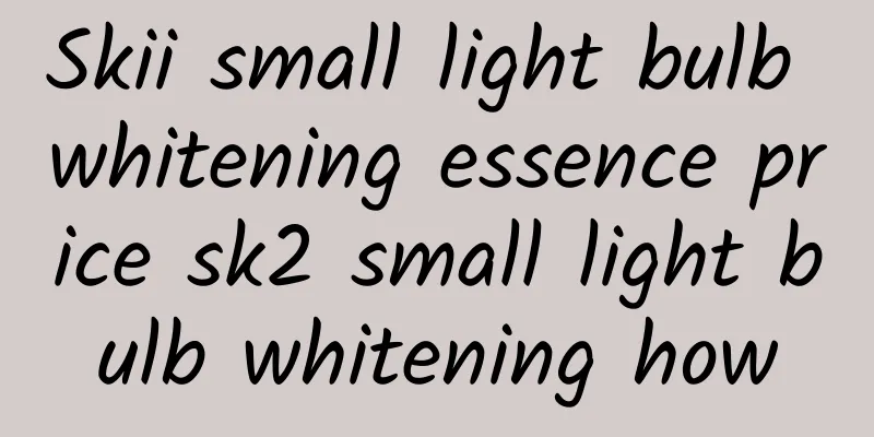Skii small light bulb whitening essence price sk2 small light bulb whitening how