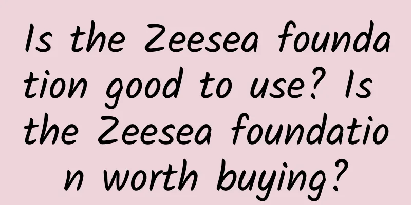 Is the Zeesea foundation good to use? Is the Zeesea foundation worth buying?