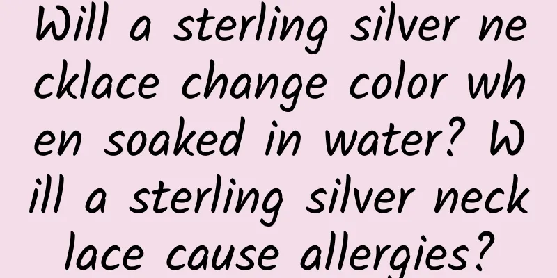 Will a sterling silver necklace change color when soaked in water? Will a sterling silver necklace cause allergies?