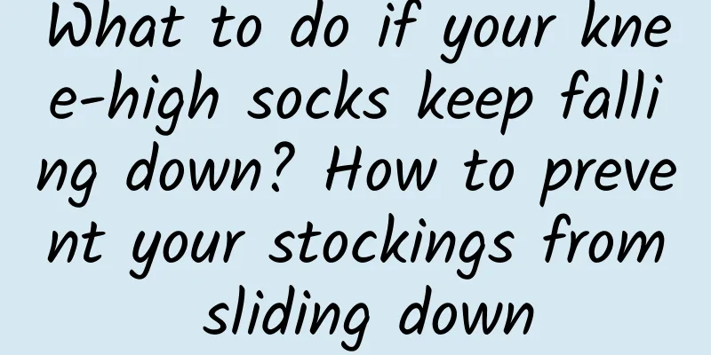 What to do if your knee-high socks keep falling down? How to prevent your stockings from sliding down