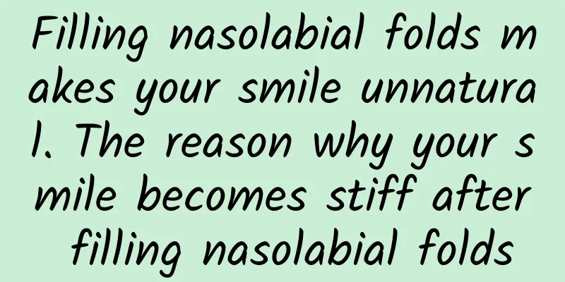 Filling nasolabial folds makes your smile unnatural. The reason why your smile becomes stiff after filling nasolabial folds