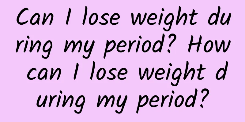 Can I lose weight during my period? How can I lose weight during my period?