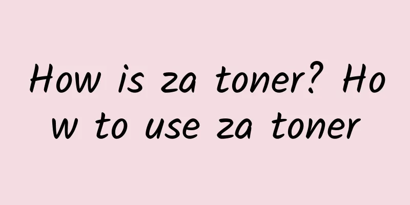 How is za toner? How to use za toner