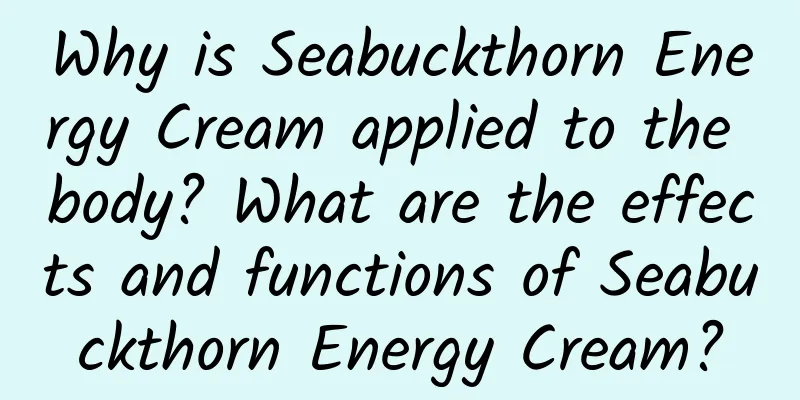 Why is Seabuckthorn Energy Cream applied to the body? What are the effects and functions of Seabuckthorn Energy Cream?