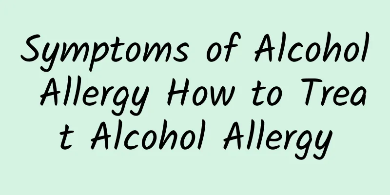 Symptoms of Alcohol Allergy How to Treat Alcohol Allergy