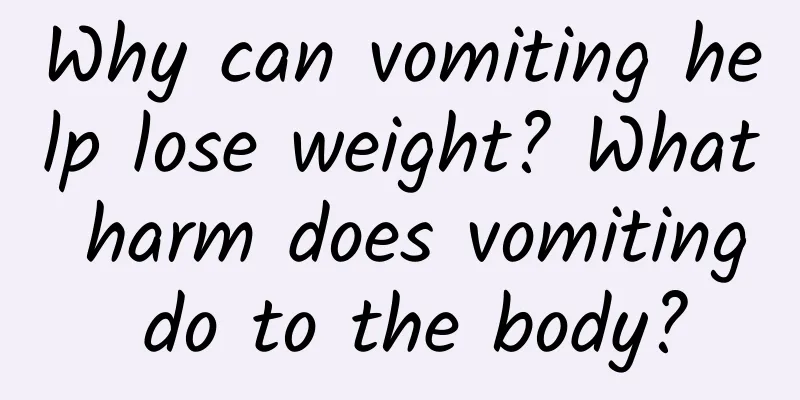 Why can vomiting help lose weight? What harm does vomiting do to the body?