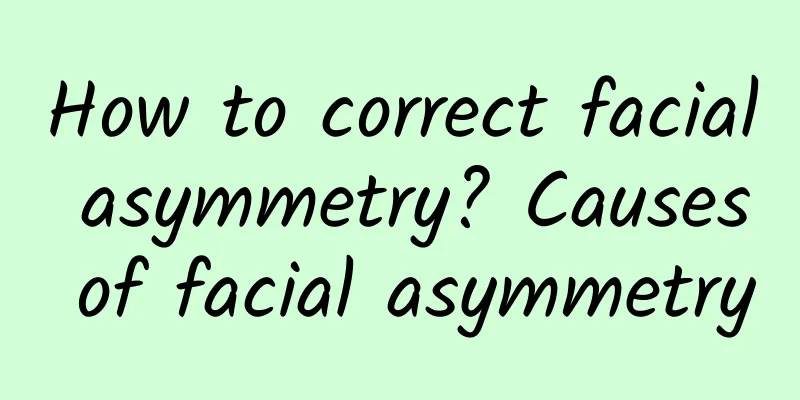 How to correct facial asymmetry? Causes of facial asymmetry