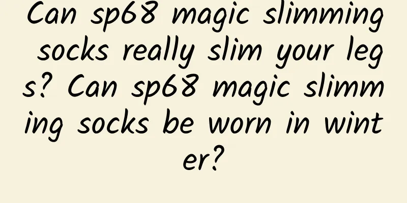 Can sp68 magic slimming socks really slim your legs? Can sp68 magic slimming socks be worn in winter?