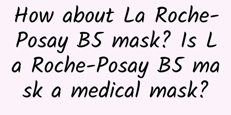How about La Roche-Posay B5 mask? Is La Roche-Posay B5 mask a medical mask?