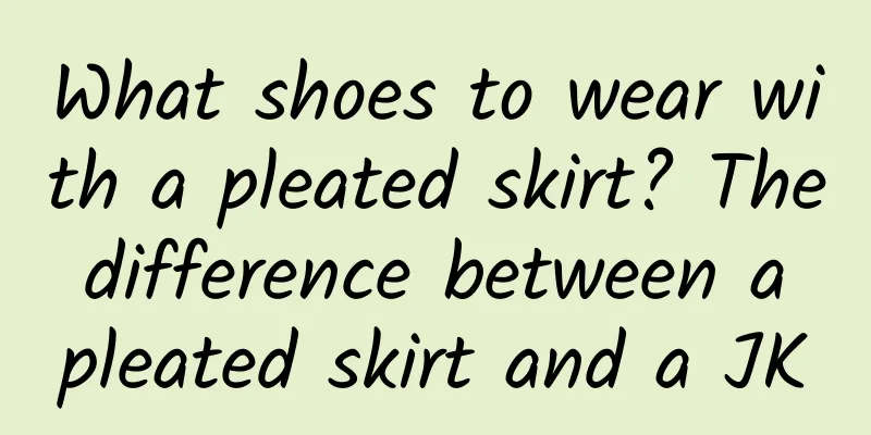What shoes to wear with a pleated skirt? The difference between a pleated skirt and a JK