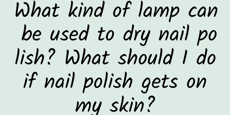 What kind of lamp can be used to dry nail polish? What should I do if nail polish gets on my skin?