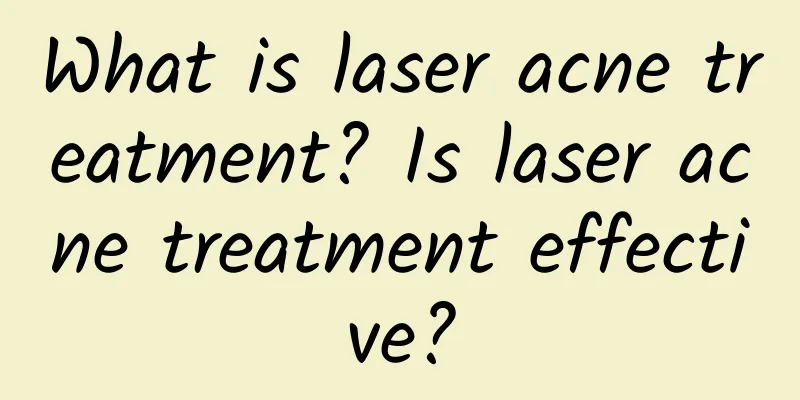 What is laser acne treatment? Is laser acne treatment effective?