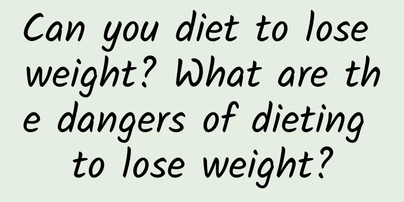 Can you diet to lose weight? What are the dangers of dieting to lose weight?